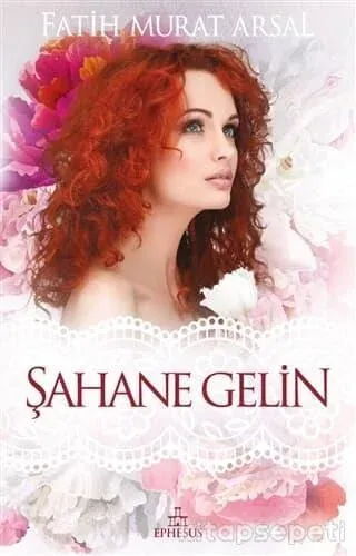 ŞAHANE GELİN - CİLTSİZ
