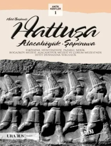 Hitit Başkenti Hattuşa; Alacahöyük, Şapinuva