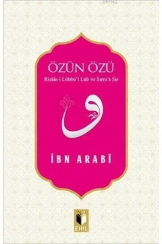 Özün Özü;Risâle-i Lübbü'l Lüb ve Sırru's Sır