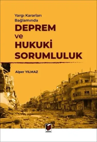 Yargı Kararları Bağlamında Deprem ve Hukuki Sorumluluk