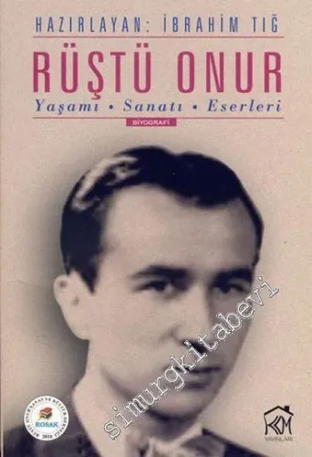 Rüştü Onur: Yaşamı, Sanatı, Eserleri -        2010