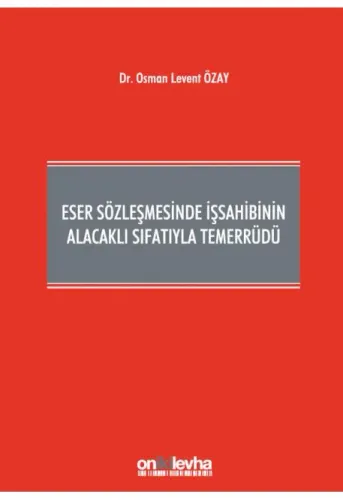 Eser Sözleşmesinde İşsahibinin Alacaklı Sıfatıyla Temerrüdü