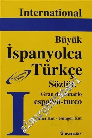 International Büyük İspanyolca - Türkçe Sözlük = Gran Diccionario Espanol - Turco -         2007