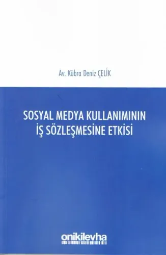 Sosyal Medya Kullanımının İş Sözleşmesine Etkisi