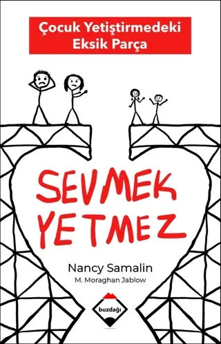 Sevmek Yetmez; Çocuk Yetiştirmedeki Eksik Parça