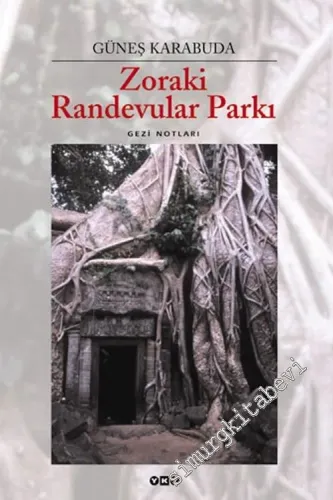 Zoraki Randevular Parkı: Gezi Notları -        2003