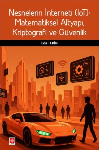 Nesnelerin İnterneti (Iot): Matematiksel Altyapı, Kriptografi ve Güvenlik