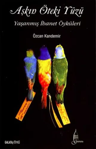 Aşkın Öteki Yüzü Yaşanmış İhanet Öyküleri