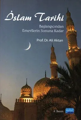 İslam Tarihi Başlangıcından Emevilerin Sonuna Kadar