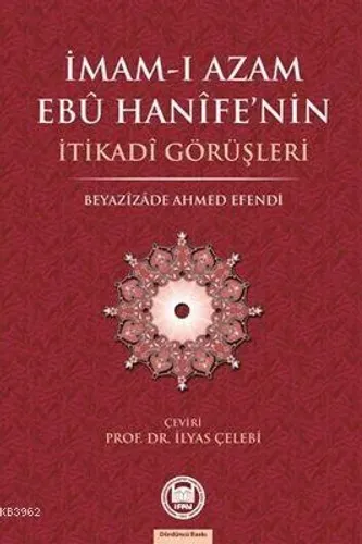 İmam-ı Azamın Ebu Hanife'nin İtikadi Görüşleri
