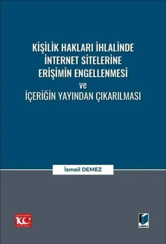 Kişilik Hakları İhlalinde İnternet Sitelerine Erişimin Engellenmesi ve İçeriğin Yayından Çıkarılması