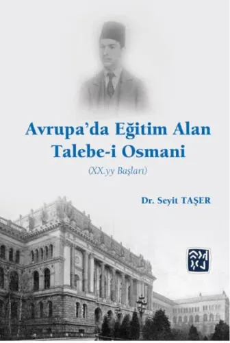 Avrupada Eğitim Alan Talebe-i Osmani-XX. YY Başları