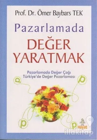 Pazarlamada Değer Yaratmak Pazarlamada Değer Çağı Türkiye'de Değer Pazarlaması
