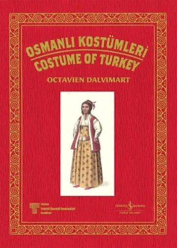Osmanlı Kostümleri - Costume Of Turkey (Ciltli)