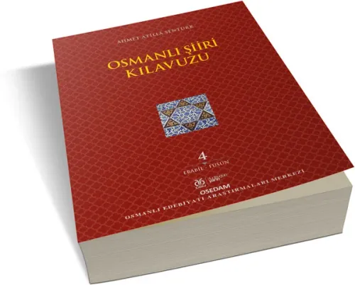 Osmanlı Şiiri Kılavuzu, 4. Cilt Ahmet Atillâ Şentürk