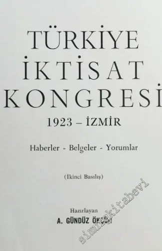 Türkiye İktisat Kongresi 1923 İzmir: Haberler, Belgeler, Yorumlar -