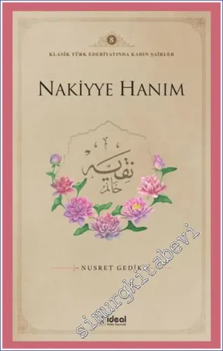Baharzade Feride Hanım : Klasik Türk Edebiyatında Kadın Şairler 8 -         2024