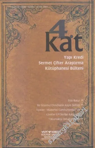 4. Kat - Yapı Kredi Sermet Çifter Araştırma Kütüphanesi Bülteni - Sayı: 3      Ekim Kasım Aralık 2001