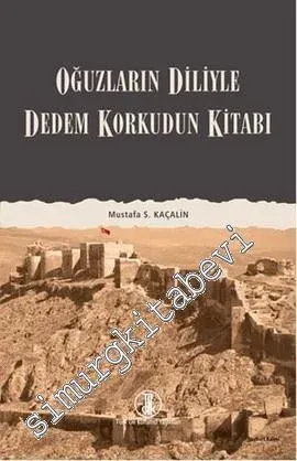 Oğuzların Diliyle Dedem Korkudun Kitabı -         2023
