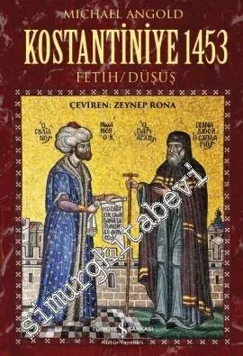 Kostantiniye 1453 : Fetih Düşüş -