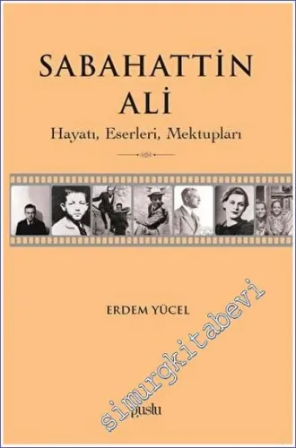 Sabahattin Ali- Hayatı, Eserleri, Mektupları -         2023