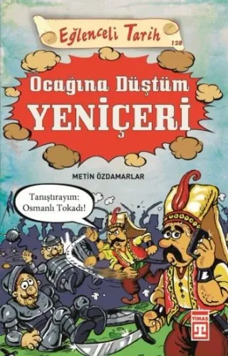Eğlenceli Tarih 128 Ocağına Düştüm Yeniçeri