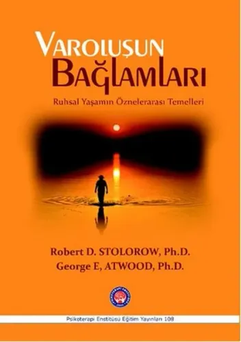 Varoluşun Bağlamları; Ruhsal Yaşamın Öznelerarası Temelleri