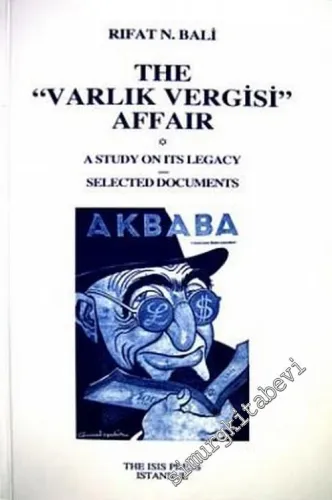 The Varlık Vergisi Affair: A Study of its Legacy Selected Documents  -         2005