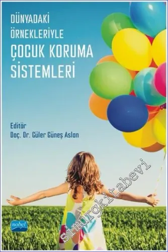 Dünyadaki Örnekleriyle Çocuk Koruma Sistemleri  -         2023