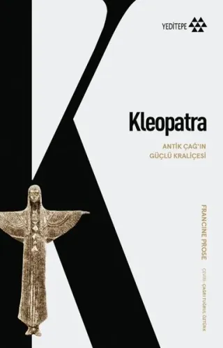 Kleopatra;Antik Çağı’ın Güçlü Kraliçesi