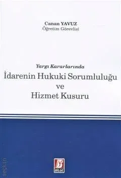 İdarenin Hukuki Sorumluluğu ve Hizmet Kusuru