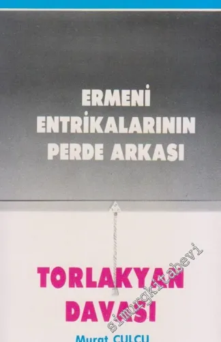 Ermeni Entrikalarının Perde Arkası / Torlakyan Davası -        1990