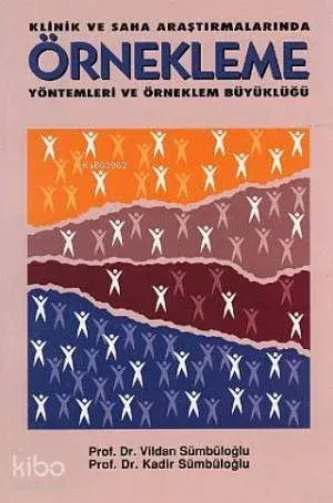 Klinik ve Saha Araştırmalarında Örnekleme Yöntemleri ve Örneklem Büyüklüğü