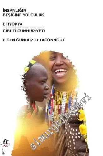 İnsanlığın Beşiğine Yolculuk: Etiyopya, Cibuti Cumhuriyeti -         2016