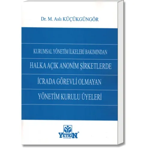 Halka Açık Anonim Şirketlerde İcrada Görevli Olmayan Yönetim Kurulu Üyeleri