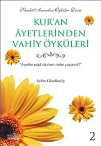 Kur'an Ayetlerinden Vahiy Öyküleri - 2