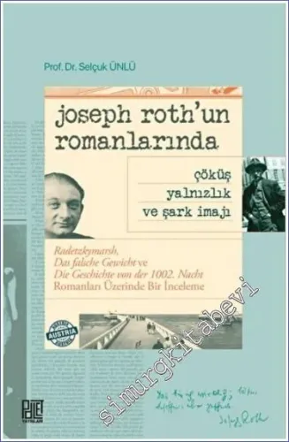 Joseph Roth'un Romanlarında Çöküş Yalnızlık ve Şark İmajı -         2022