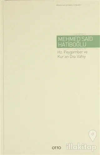 Hz. Peygamber ve Kur'an Dışı Vahiy (Ciltli)