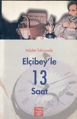 Elçibey'le 13 Saat -        2001