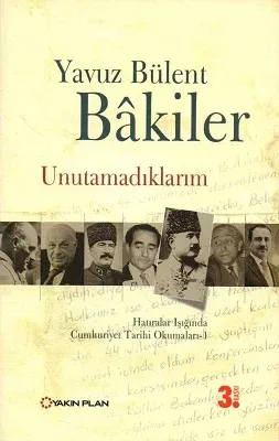 Unutamadıklarım Hatıralar Işığında Cumhuriyet Tarihi Okumaları -1