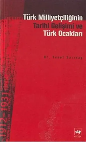 Türk Milliyetçiliğinin Tarihî Gelişimi ve Türk Ocakları