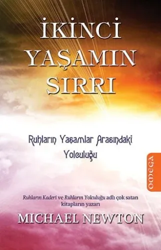 İkinci Yaşamın Sırrı – Ruhların Yaşamlar Arasındaki Yolculuğu