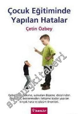 Çocuk Eğitiminde Yapılan Hatalar -