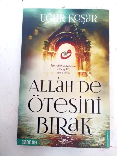 Allah De Ötesini Bırak