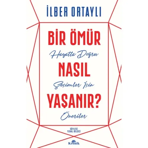 Bir Ömür Nasıl Yaşanır? - İlber Ortaylı