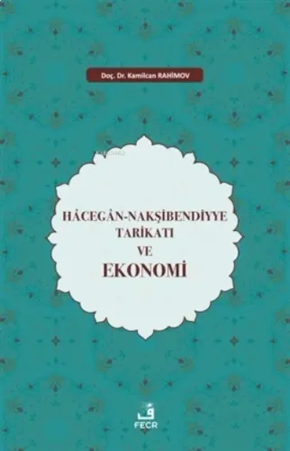 Hacegan-Nakşibendiyye Tarikatı ve Ekonomi