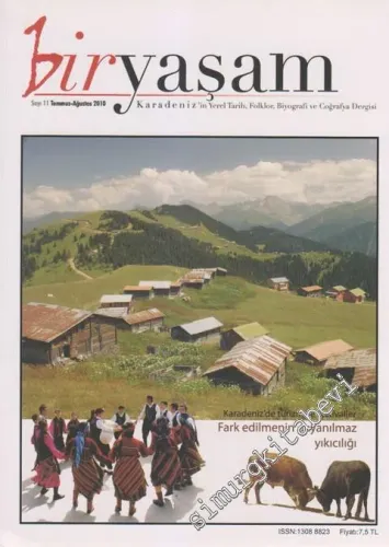 Bir Yaşam - Karadeniz'in Yerel Tarih, Folklor, Biyografi ve Coğrafya Dergisi - Dosya: Karadeniz'de Turizm ve Festivaller - Fark Edilmenin Dayanılmaz Yıkcılığı - 11      Temmuz - Ağustos