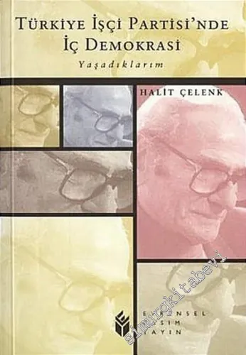 Türkiye İşçi Partisi'nde İç Demokrasi - Yaşadıklarım -