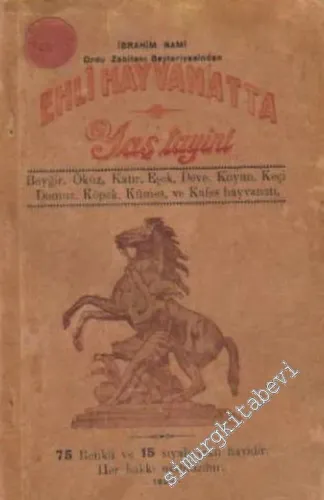 Ehli Hayvanatta Yaş Tayini ( Beyğir, Öküz, Katır, Eşek, Deve, Koyun, Keçi, Domuz, Köpek, Kümes, ve Kafes Hayvanatı ) -        1932