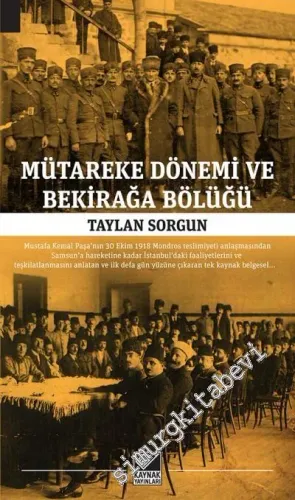 Mütareke Dönemi ve Bekirağa Bölüğü -